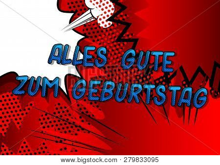 Alles Gute Zum Geburtstag (happy Birthday In German) - Vector Illustrated Comic Book Style Phrase.
