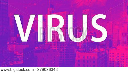 Virus And Coronavirus Theme With Downtown Los Angeles Skycapers