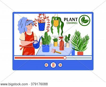 Plant Chanel Interface For Social Media Blog With Woman Takes Care Of Houseplants, Cartoon Vector Il