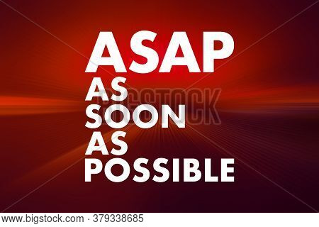 Asap - As Soon As Possible Acronym, Business Concept Background