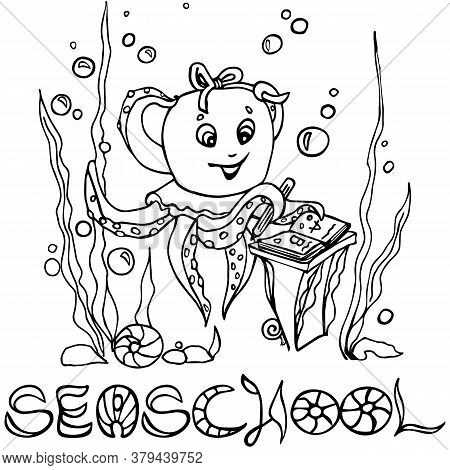 Baby Octopus Studying At The Sea School, First Grade Class Activity. Coloring Page With Cute Charact