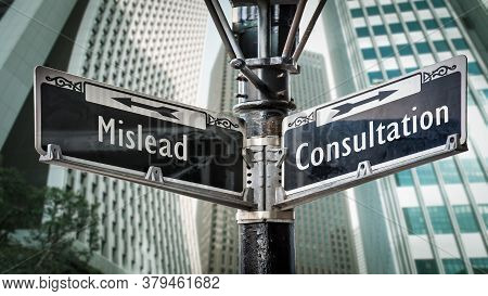 Street Sign The Direction Way To Consultation Versus Mislead