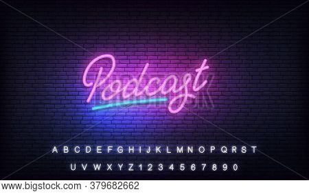 Podcast Neon Sign. Glowing Podcast Lettering Template