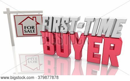First Time Buyer For Sale Sign Words Home House Real Estate 3d Illustration