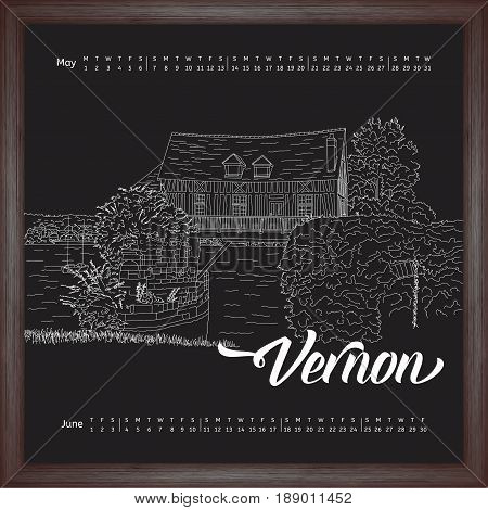 Calendar 2017 may, june with city sketching Vernon, France on chalkboard background. Vector illustration for your design