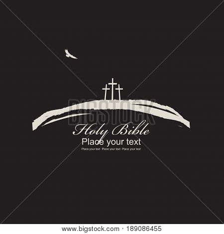 Vector illustration on Christian theme. Mount Calvary with three crosses bird and inscription Holy Bible on black background