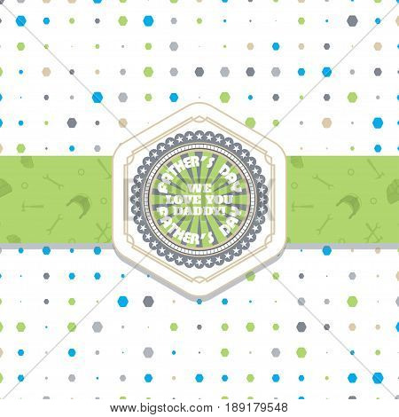 Happy Father's Day vector poster with hexagon label and text green ribbon with pattern on the background with hexagon pattern.