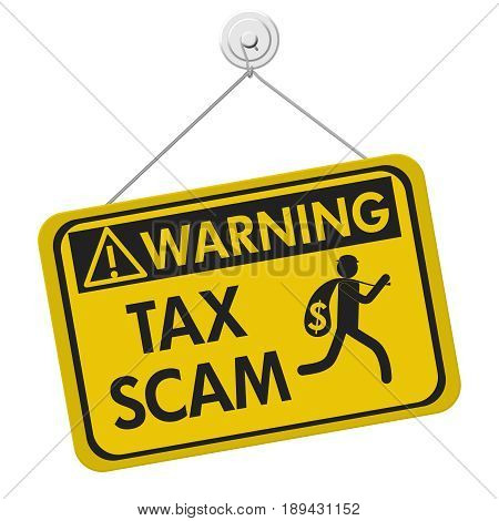 Tax scam warning sign A yellow warning hanging sign with text Tax Scam and theft icon isolated over white 3D Illustration