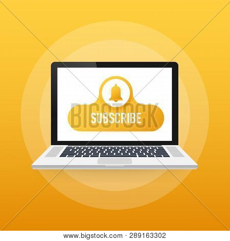 Subscribe Button Template With The Notification Bell On Laptop. News Subscribe Button. Business Conc