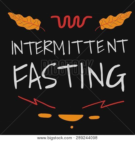 Intermittent Fasting Hand Drawn Lettering. Vector Illustration.