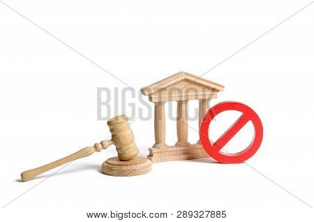 Government Or Bank Building And A Red No Symbol With A Judge Gavel. Cancellation Of Law Or Decree. D