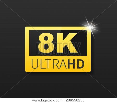 8k Ultra Hd Label. High Technology. Led Television Display. Vector Stock Illustration.