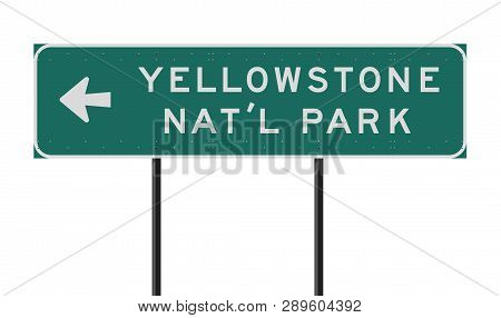 Vector Illustration Of The Yellowstone National Park Green Direction Road Sign