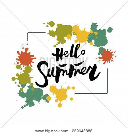 Handwritten Lettering Hello Summer Isolated On Background. Frame With Stains. Vector Illustration. T