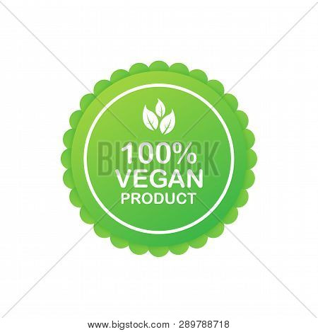100 Procent Vegan Product. Healthy Food Labels With Lettering. Vegan Food Stickers. Organic Food Bad