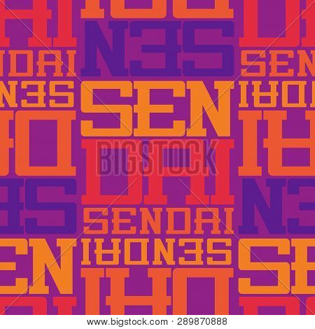 Sendai, Japan Seamless Pattern, Typographic City Background Texture