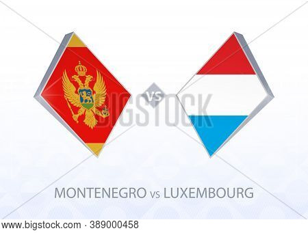 Europe Football Competition Montenegro Vs Luxembourg, League C, Group 1. Vector Illustration.