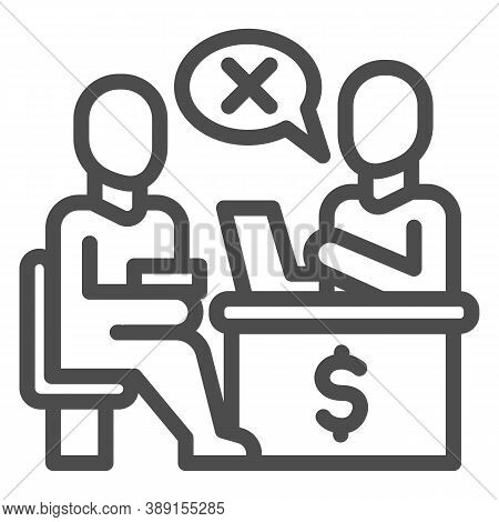 Bank Manager Refuses A Loan For Person Line Icon, Payment Problem Concept, Loan Refusal Sign On Whit