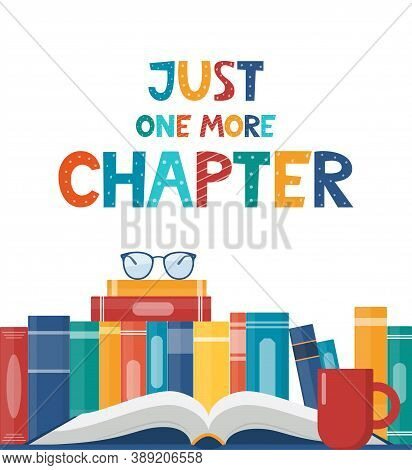 Just One More Chapter. Inspirational Motivational Quote. Cute Lettering, Book Reading Meme And Shelf