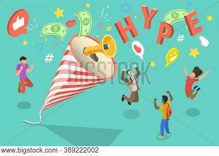 3d Isometric Flat Vector Conceptual Illustration Of Hype Marketing.
