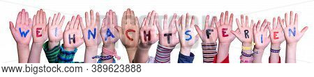 Children Hands, Weihnachtsferien Means Christmas Break, Isolated Background
