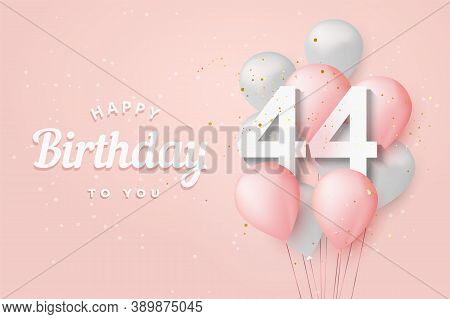 Happy 44th Birthday Balloons Greeting Card Background. 44 Years Anniversary. 44th Celebrating With C