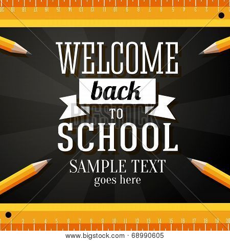 Welcome back to school greeting card with place for your text, with pencils and rulers on chalkboard