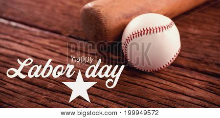Digital composite image of happy labor day text with star shape against baseball bat and ball on wooden table