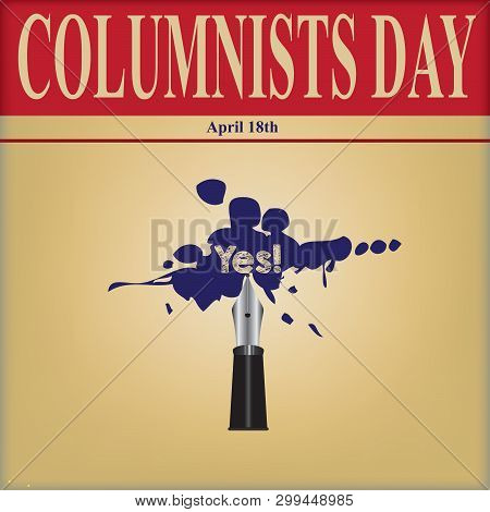 Banner For Columnists Day. Columnist Symbol Is A Fountain Pen With The Word Yes On A Blob.