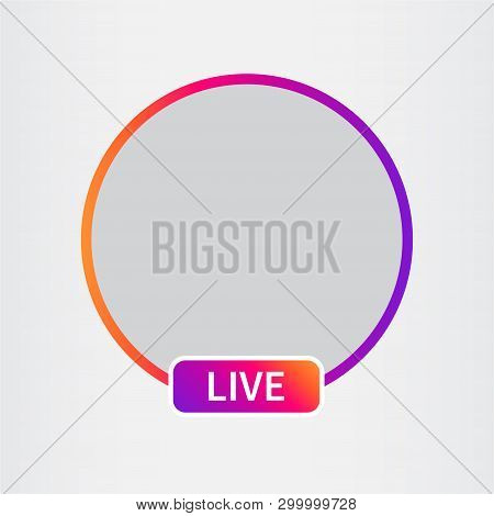 Social Media Icon Avatar. Live Video Streaming. Frame Colorful Gradient. Vector Illustration