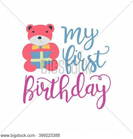 My First Birthday Lettering. Congratulatory Quote For Banner Or Postcard. Vector Illustration