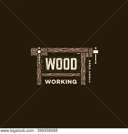 Logo Design Template With A Workbench For Wood Shop, Carpentry, Woodworkers, Wood Working Industry, 