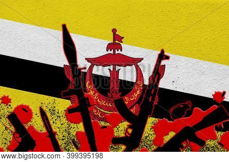 Brunei Darussalam Flag And Various Weapons In Red Blood. Concept For Terror Attack Or Military Opera