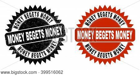 Black Rosette Money Begets Money Seal. Flat Vector Grunge Seal With Money Begets Money Title Inside 